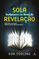 Sola Scriptura e os Dons de Revelação 1