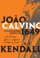 João Calvino e o Calvinismo Inglês até 1649 1