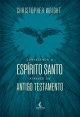 Conhecendo o Espírito Santo através do Antigo Testamento