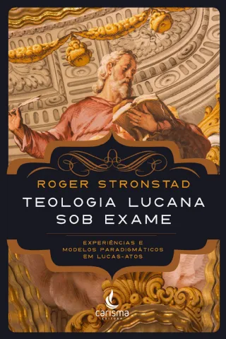 Teologia Lucana sob Exame