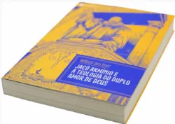 Jac� Arm�nio e a teologia do duplo amor de Deus