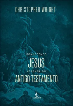 Conhecendo Jesus atrav�s do Antigo Testamento